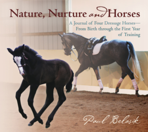 Nature, Nurture and Horses: A Journal of Four Dressage Horses in T