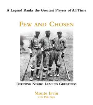 Few and Chosen : Defining Negro League Greatness