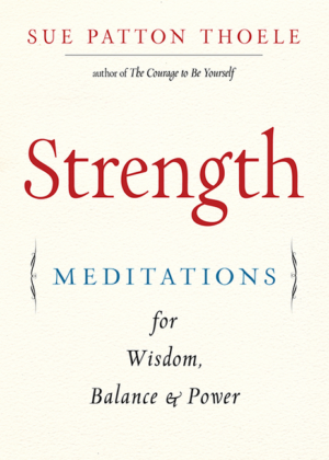 Strength : Meditations for Wisdom, Balance and Power