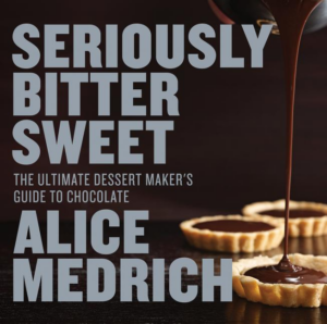 Seriously Bitter Sweet : The Ultimate Dessert Maker's Guide to Cho