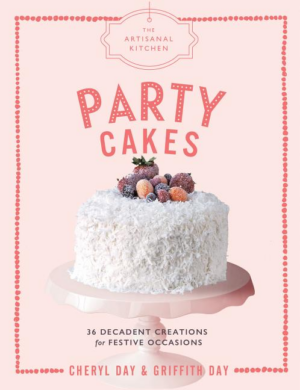 Party Cakes : Decadent Creations for Festive Occasions (Artisanal