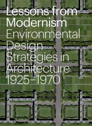 Lessons from Modernism: Environmental Design Strategies in Archite