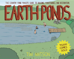 Earth Ponds : The Country Pond Maker's Guide to Building, Maintena