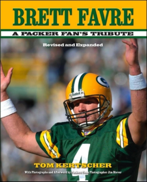 Brett Favre : A Packer Fan's Tribute