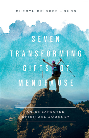 Seven Transforming Gifts of Menopause : an Unexpected Spiritual Jo