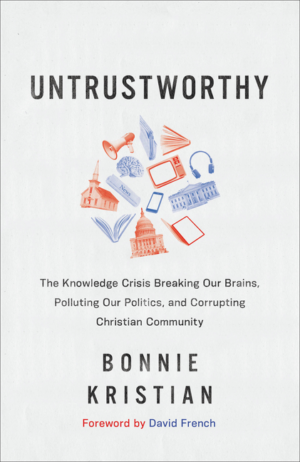 Untrustworthy: The Knowledge Crisis Breaking Our Brains, Polluting