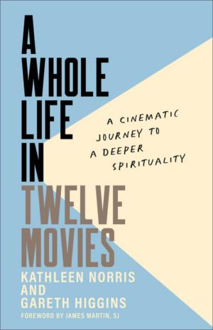 Whole Life in Twelve Movies: Cinematic Journey to a Deeper Spiritu