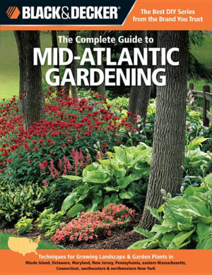 Complete Guide to Mid-Atlantic Gardening : Techniques for Growing