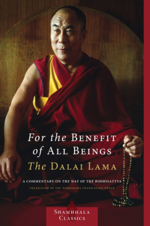 For the Benefit of All Beings: A Commentary on the Way of the Bodh
