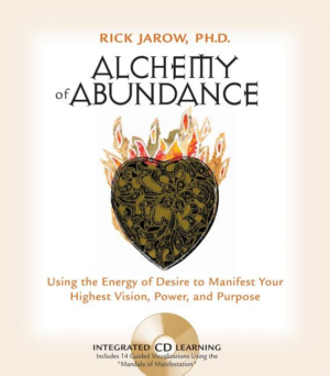 Alchemy of Abundance: Using the Energy of Desire to Manifest Your