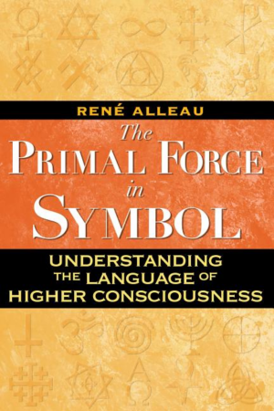 Primal Force in Symbol : Understanding the Language of Higher Cons