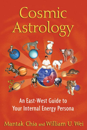 Cosmic Astrology : An East-West Guide to Your Internal Energy Pers