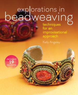 Explorations in Beadweaving : Techniques for an Improvisational Ap