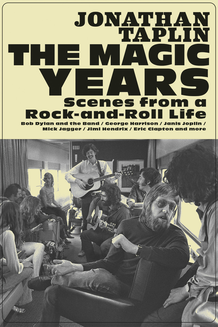 Magic Years: Scenes from a Rock-And-Roll Life