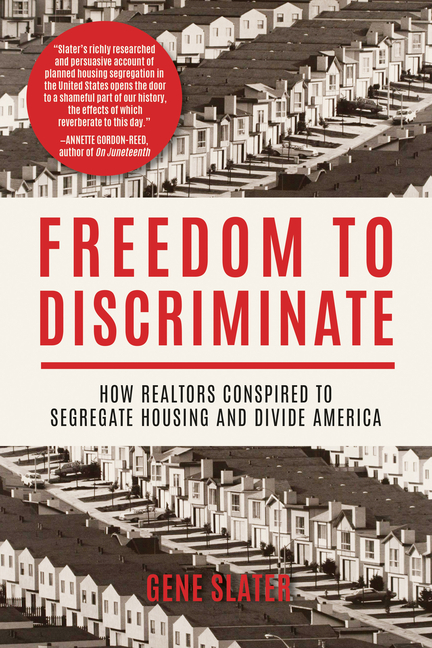 Freedom to Discriminate: How Realtors Conspired to Segregate Housi