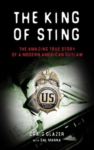 King of Sting: The Amazing True Story of a Modern American Outlaw