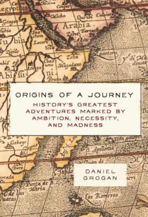 Origins of a Journey: History's Greatest Adventures Marked by Ambi