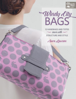 Windy-City Bags : 12 Handbags and Totes Sewn With Structure and St