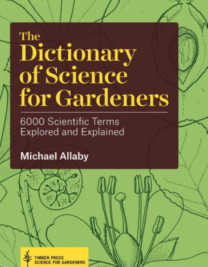 Dictionary of Science for Gardeners: 6000 Scientific Terms Explore