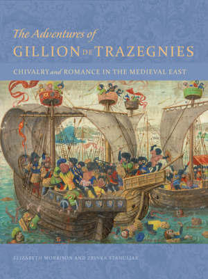 Adventures of Gillion De Trazegnies : Chivalry and Romance in the
