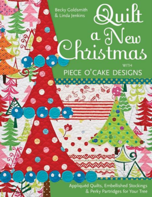 Quilt a New Christmas With Piece O'Cake Designs : Appliqued Quilts
