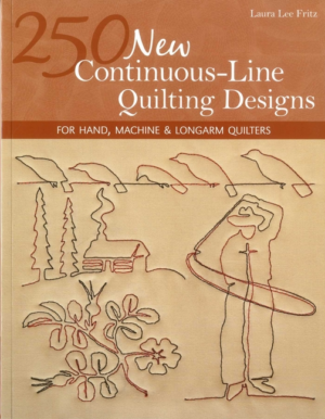 250 New Continuous-Line Quilting Designs : For Hand, Machine & Lon