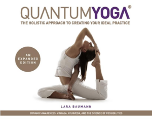 Quantum Yoga: The Holistic Approach to Creating Your Ideal Practic