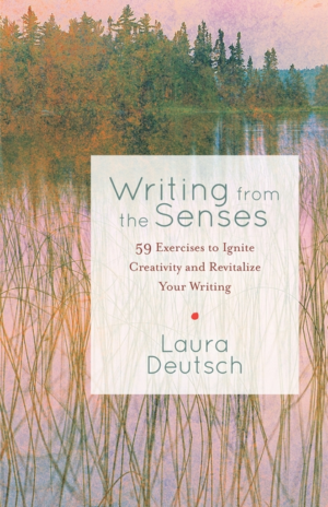 Writing from the Senses: 59 Exercises to Ignite Creativity and Rev