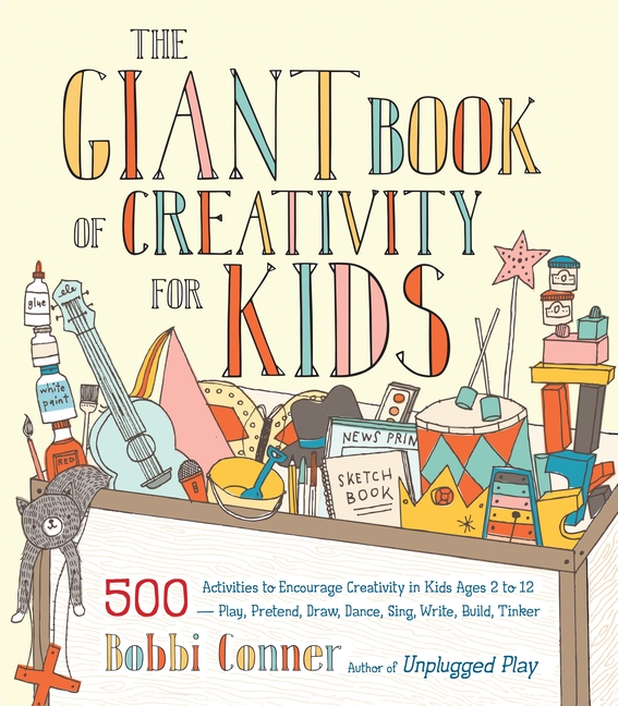Giant Book of Creativity for Kids: 500 Activities to Encourage Cre
