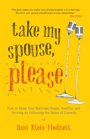 Take My Spouse, Please: How to Keep Your Marriage Happy, Healthy,