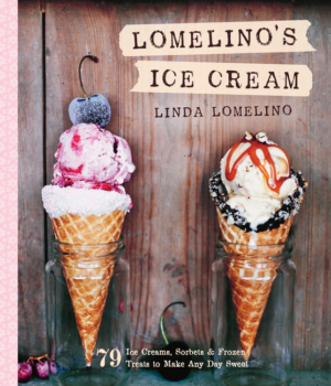Lomelino's Ice Cream : 79 Ice Creams, Sorbets, and Frozen Treats t