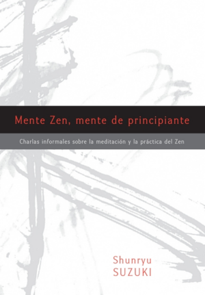 Mente Zen, Mente De Principiante (Zen Mind, Beginner's Mind)
