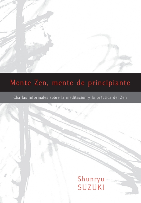Mente Zen, Mente De Principiante (Zen Mind, Beginner's Mind)