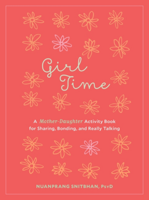 Girl Time : A Shared Activity Book for Girls and Their Moms to Con