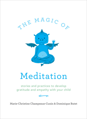 Magic of Meditation: Stories and Practices to Develop Gratitude an