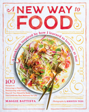 New Way to Food : How I Revamped the Way I Eat and Learned to Love