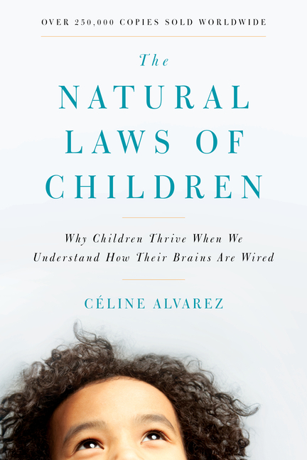 Natural Laws of Children: Why Children Thrive When We Understand H