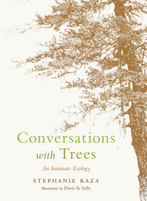 Conversations with Trees: intimate Ecology