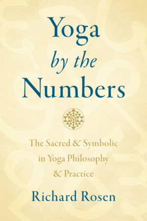 Yoga by the Numbers: Sacred and Symbolic in Yoga Philosophy and Pr