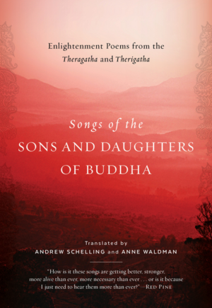 Songs of the Sons and Daughters of Buddha: Enlightenment Poems fro