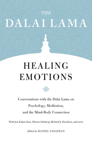Healing Emotions: Conversations with the Dalai Lama on Psychology,