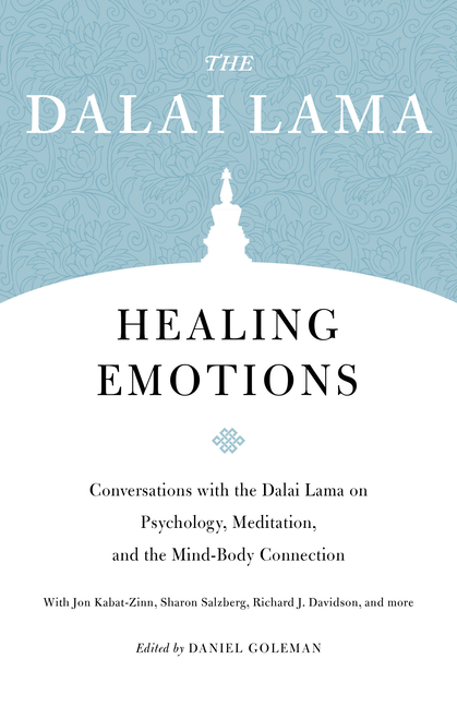 Healing Emotions: Conversations with the Dalai Lama on Psychology,