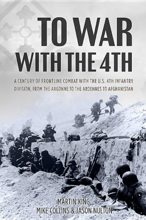 To War With the 4th : A Century of Frontline Combat With the US 4t
