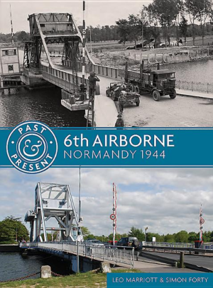 Past and Present: 6th Airborne: Normandy 1944