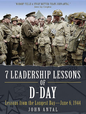 7 Leadership Lessons of D-Day : Lessons from the Longest Day--June