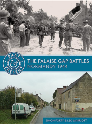 Past and Present: Falaise Gap Battles : Normandy 1944