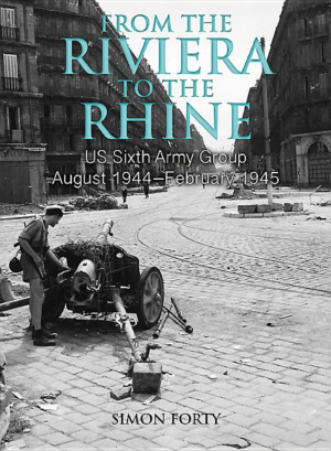 From the Riviera to the Rhine: Us Sixth Army Group August 1944-Feb