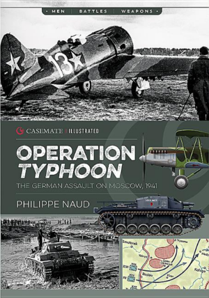 Operation Typhoon: The German Assault on Moscow, 1941 (Men Battles