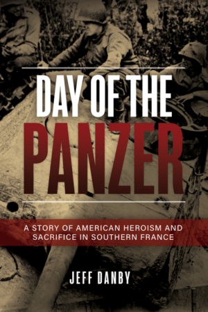 Day of the Panzer: A Story of American Heroism and Sacrifice in So