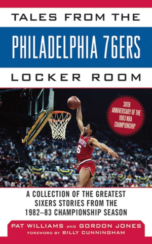 Tales from the Philadelphia '76ers Locker Room : A Collection of t